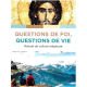 Questions de foi, questions de vie