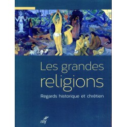 Les Grandes Religions, regards historique et chrétien