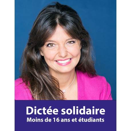 Dictée solidaire - Moins de 16 ans et étudiants