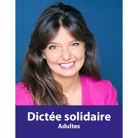 Dictée solidaire - Moins de 16 ans et étudiants