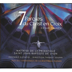 CD les 7 paroles du Christ en Croix, César Franck, par les Petits chanteurs de Lyon